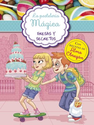 cover image of La pastelería mágica 4--Fresas y secretos